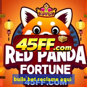 bulls bet reclame aqui